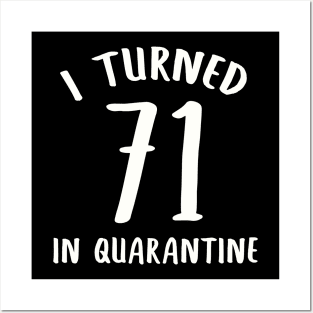 I Turned 71 In Quarantine Posters and Art